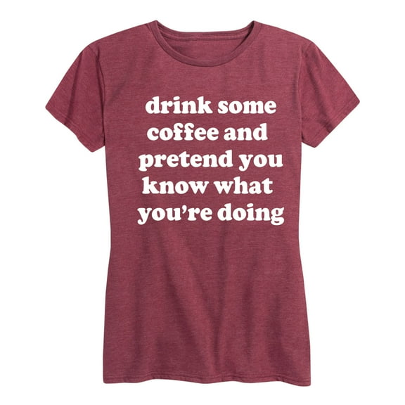 Instant Message - Drink Coffee Pretend You Know - Women's Short Sleeve Graphic T-Shirt