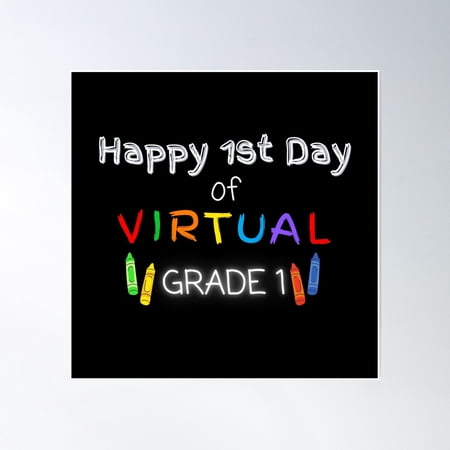 Happy 1St Day Of Virtual Grade 1 Poster Wall Art, Modern Wall Decor, 24x24 UNFRAMED