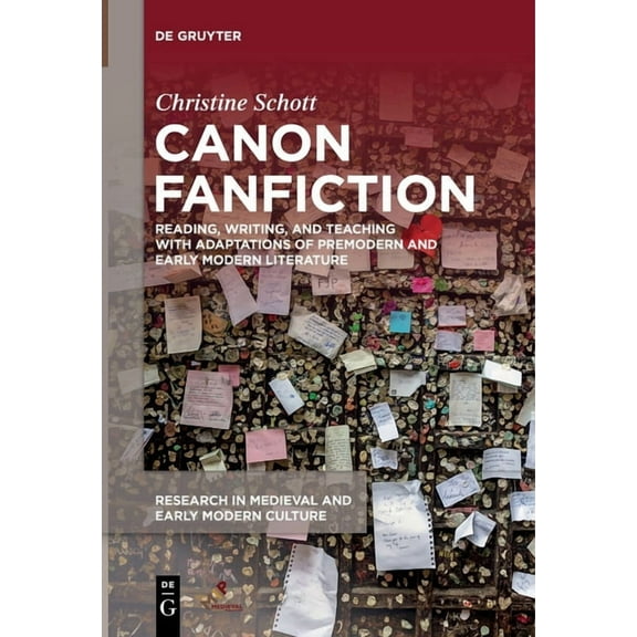 Research in Medieval and Early Modern Cu Canon Fanfiction: Reading, Writing, and Teaching with Adaptations of Premodern and Early Modern Literature, Book 36, (Hardcover)