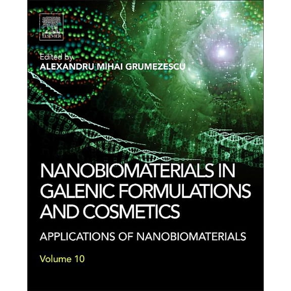 Nanobiomaterials in Galenic Formulations and Cosmetics: Applications of Nanobiomaterials, (Hardcover)