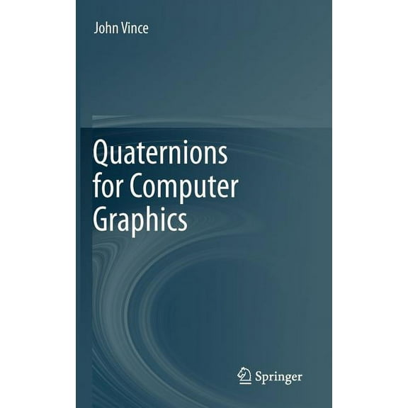 Quaternions for Computer Graphics, (Hardcover)