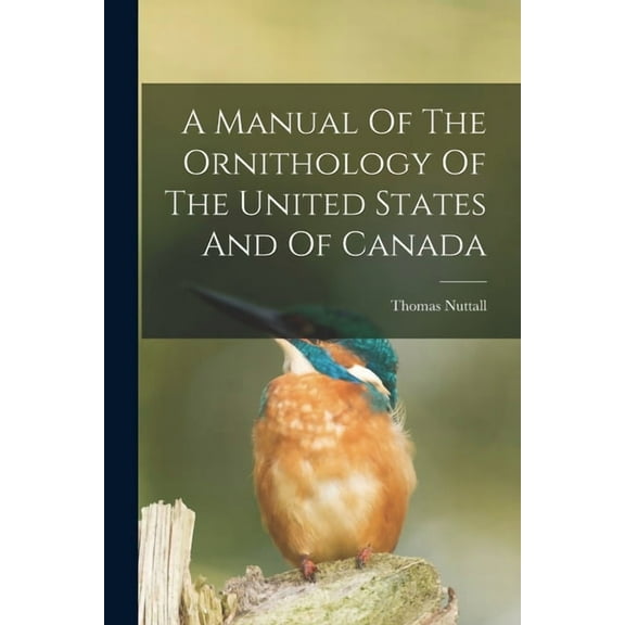 A Manual Of The Ornithology Of The United States And Of Canada (Paperback)