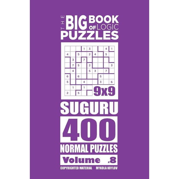 The Big Book of Logic Puzzles - Suguru 400 Normal (Volume 8) (Paperback) by Mykola Krylov