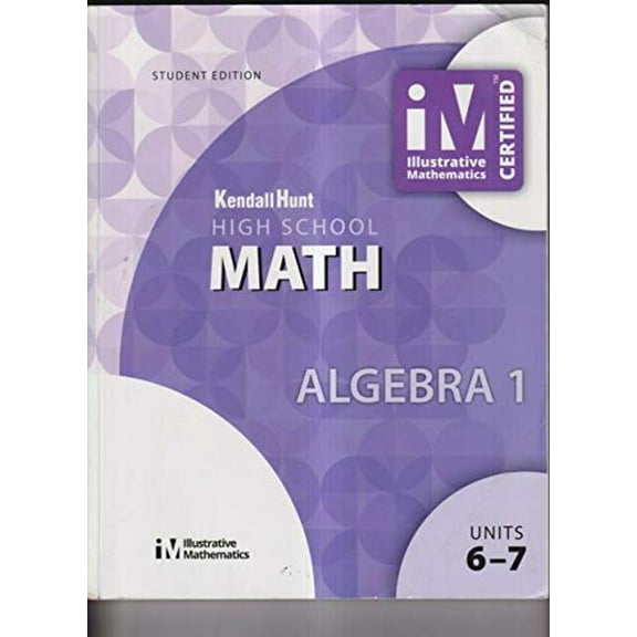 Pre-Owned Kendall Hunt High School MATH - ALGEBRA 1 Student Edition units 6-7 Paperback