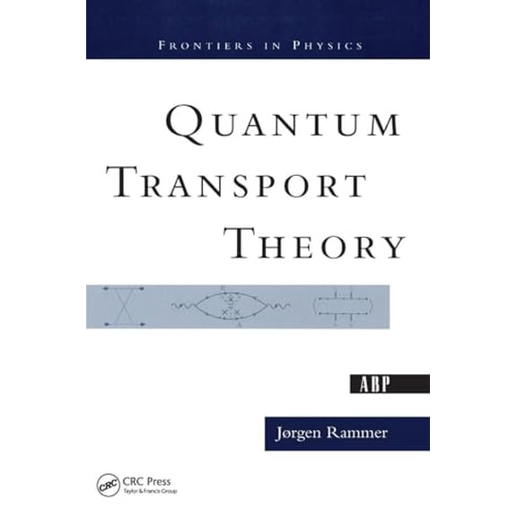 Pre-Owned Quantum Transport Theory (Paperback) by Jorgen Rammer