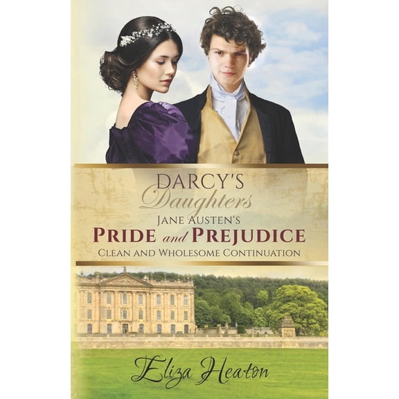 Darcy's Daughters Darcy's Daughters: Jane Austen's Pride and Prejudice Clean and Wholesome Continuation, Book 5, (Paperback)