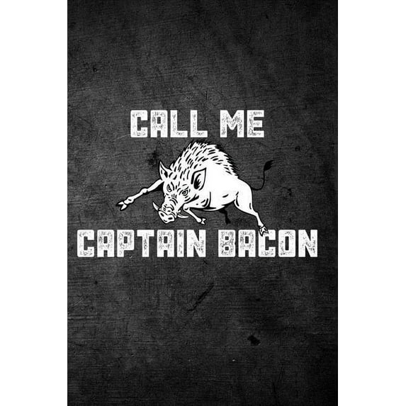 Call Me Captain Bacon: Blank Lined Journal