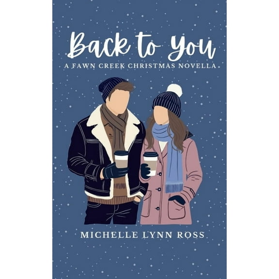 Back to You: A Fawn Creek Christmas Novella, (Paperback)