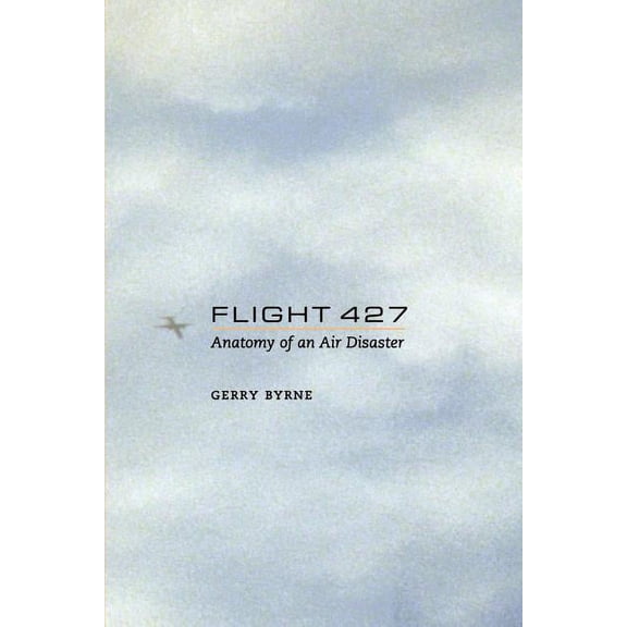 Flight 427: Anatomy of an Air Disaster, (Paperback)