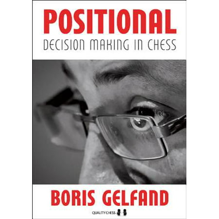 Positional Decision Making in Chess (Clinical Decision Making That Integrates The Best Available Research)