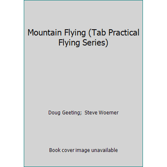 Pre-Owned Mountain Flying (Tab Practical Flying Series) (Hardcover) 0830694269 9780830694266