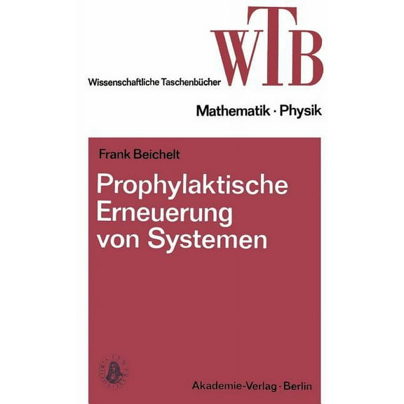 Wissenschaftliche Taschenbücher Prophylaktische Erneuerung Von Systemen: Einführung in Mathematische Grundlagen, Book 153, (Paperback)