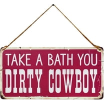Take a Bath You Dirty Cowboy Vintage Metal Tin Sign Hanging Wall Art Farmhouse Bathroom Decor 5X10 Inch