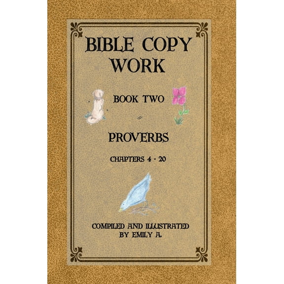 Bible Copy Work: Proverbs Chapters 4 -20, (Hardcover)