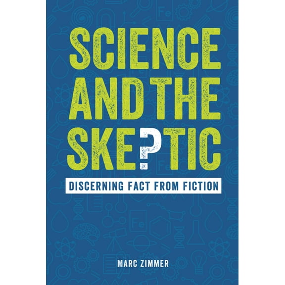 Science and the Skeptic: Discerning Fact from Fiction, (Hardcover)