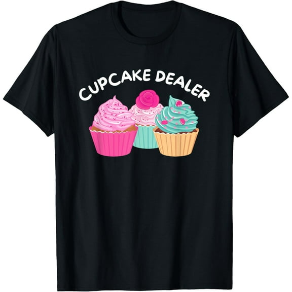 Cupcake Dealer - Funny Cupcake Baker Pastry Baking Gift T-Shirt100% cotton short-sleeved shirt for both men and women