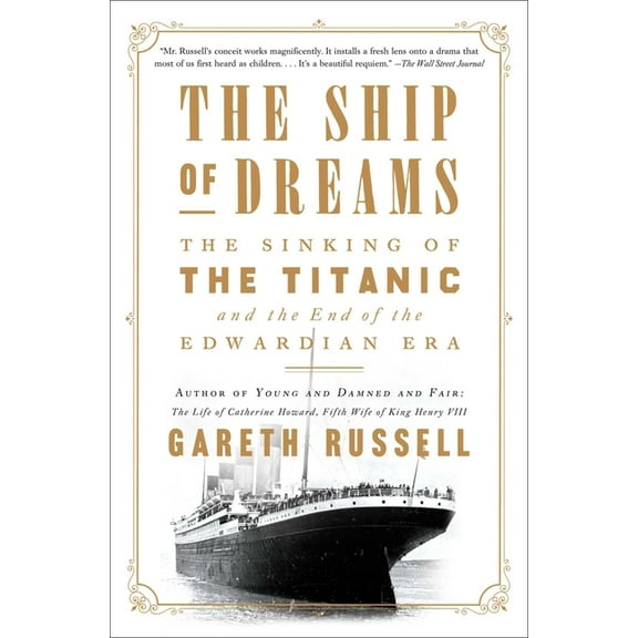 The Ship of Dreams: The Sinking of the Titanic and the End of the Edwardian Era, (Paperback)