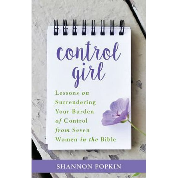 Pre-Owned Control Girl: Lessons on Surrendering Your Burden of Control from Seven Women in the Bible (Paperback) 0825444292 9780825444296