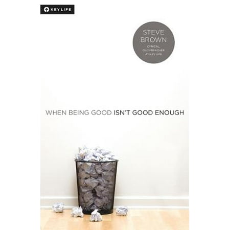When Being Good Isn't Good Enough (Sometimes Your Best Isnt Good Enough)