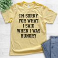 thumbnail image 2 of Kids I'm Sorry For What I Said When I Was Hungry T-shirt, Youth Kids Boy Girl T-Shirt, Funny Foodie Shirt, Yellow, Medium, 2 of 4