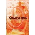 thumbnail image 2 of Self-Completion: Keys to the Meaningful Life (Consciousness Classics), 2 of 2