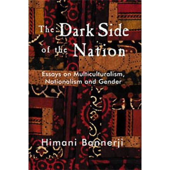Pre-Owned Dark Side of the Nation: Essays on Multiculturalism, Nationalism and Gender (Paperback) 1551301725 9781551301723