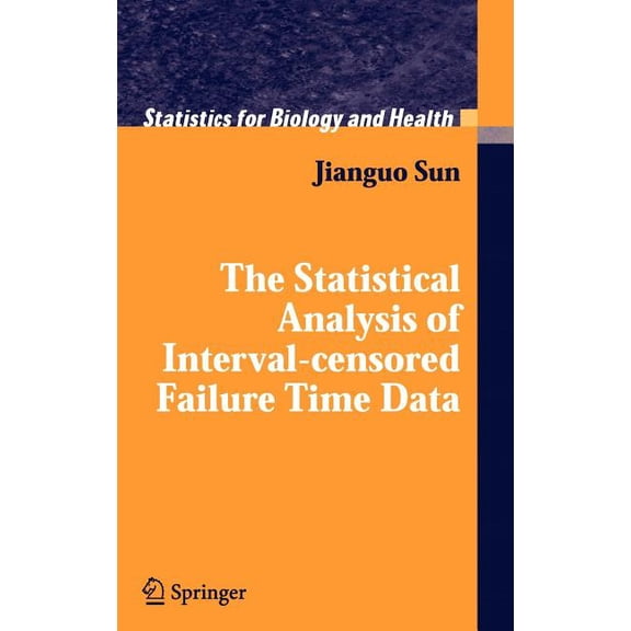 Statistics for Biology and Health The Statistical Analysis of Interval-Censored Failure Time Data, (Hardcover)