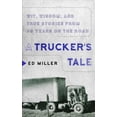 thumbnail image 1 of Pre-Owned A Trucker's Tale: Wit, Wisdom, and True Stories from 60 Years on the Road (Paperback) 1954641818 9781954641815, 1 of 2