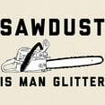 thumbnail image 3 of CafePress - Sawdust Is Man Glitter Light T Shirt - Men's Classic Graphic T-Shirt, 3 of 4