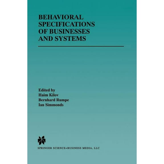 The Springer International Engineering a Behavioral Specifications of Businesses and Systems, Book 523, (Paperback)