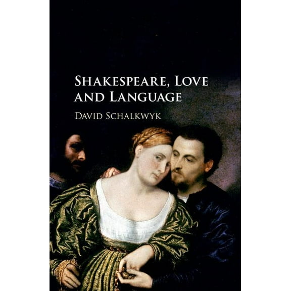 Shakespeare, Love and Language, (Hardcover)