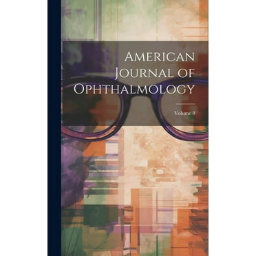 American Journal of Ophthalmology; Volume 8 (Hardcover)