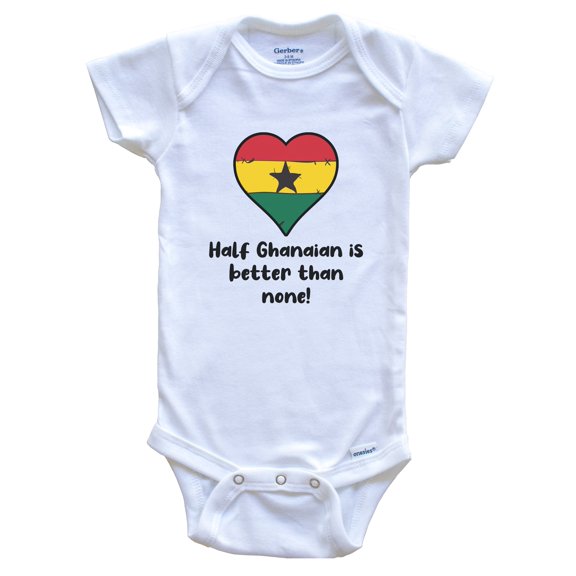 Half Ghanaian Is Better Than None Ghana Flag Heart Baby Bodysuit