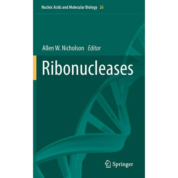 Nucleic Acids and Molecular Biology Ribonucleases, Book 26, (Hardcover)