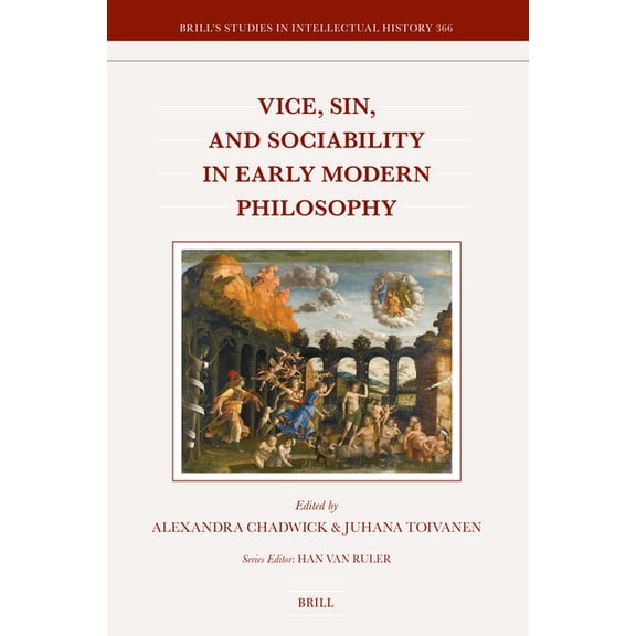 Brill's Studies in Intellectual His Vice, Sin, and Sociability in Early Modern Philosophy, Book 366, (Hardcover)
