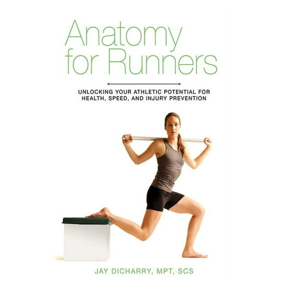 Anatomy for Runners: Unlocking Your Athletic Potential for Health, Speed, and Injury Prevention, (Paperback)
