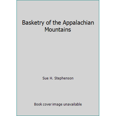 Basketry of the Appalachian Mountains [Paperback - Used]