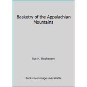 Basketry of the Appalachian Mountains [Paperback - Used]