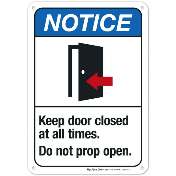 Keep Door Closed At All Times Do Not Prop Open Sign, ANSI Notice Sign, (SI-4895)