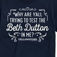 thumbnail image 3 of Yellowstone - Trying To Test The Beth Dutton - Men's Short Sleeve Graphic T-Shirt, 3 of 6