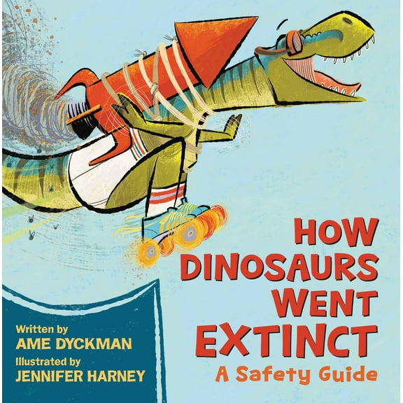 How Dinosaurs Went Extinct : A Safety Guide (Hardcover)