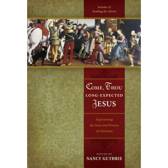 Pre-Owned Come, Thou Long-Expected Jesus: Experiencing the Peace and Promise of Christmas (Paperback) 1433501805 9781433501807