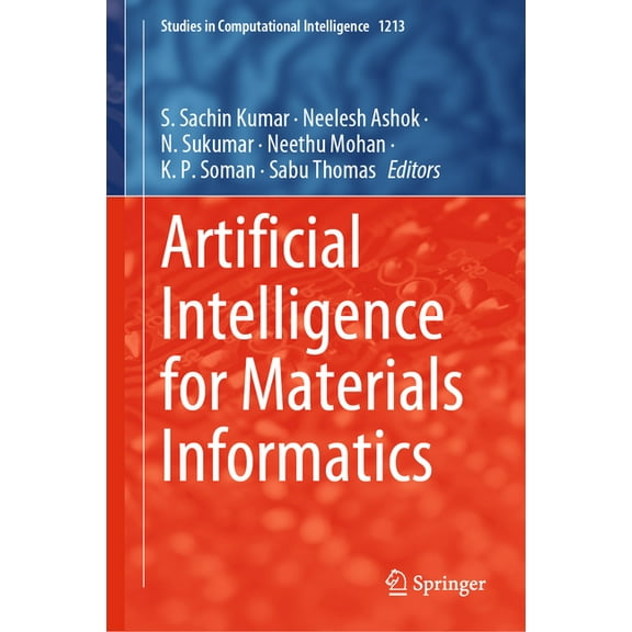 Studies in Computational Intelligence Artificial Intelligence for Materials Informatics, Book 1213, (Hardcover)