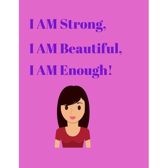 I AM Strong, I AM Beautiful, I AM Enough! (Paperback)