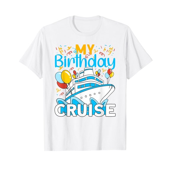Cruising Boat Trip My Birthday Cruise T-Shirt