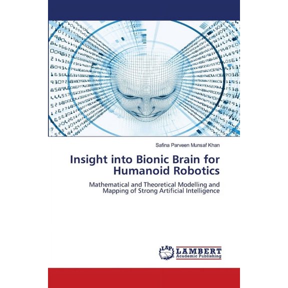 Insight into Bionic Brain for Humanoid Robotics, (Paperback)