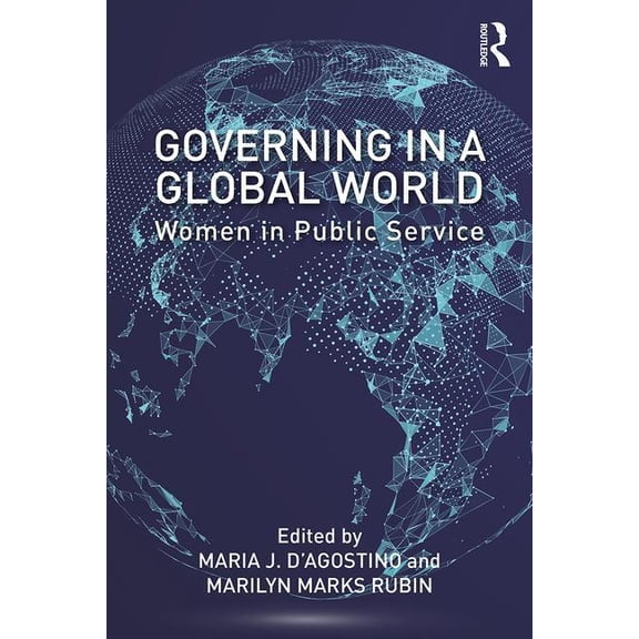 Governing in a Global World: Women in Public Service, (Paperback)