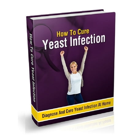 How To Cure Yeast Infection - eBook
