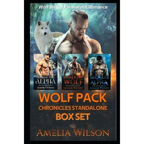 Wolf Pack chronicles Standalone BOX SET: Wolf Shifter Paranormal Romance (Paperback) by Amelia Wilson
