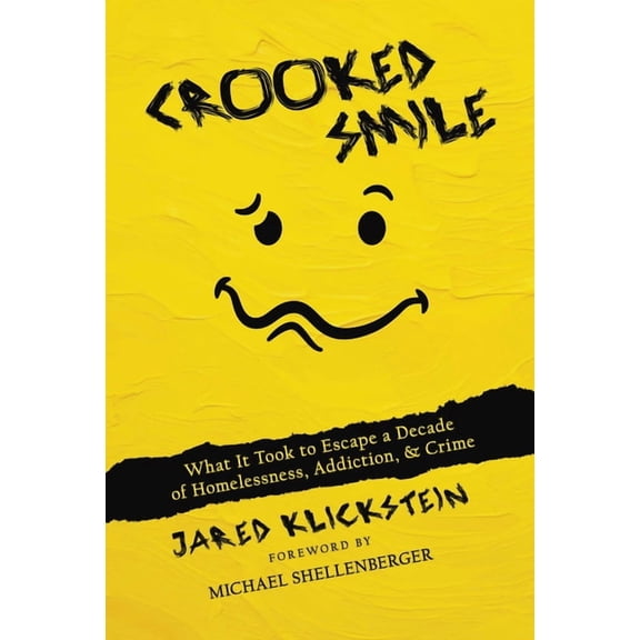 Crooked Smile : What It Took to Escape a Decade of Homelessness, Addiction, & Crime (Paperback)